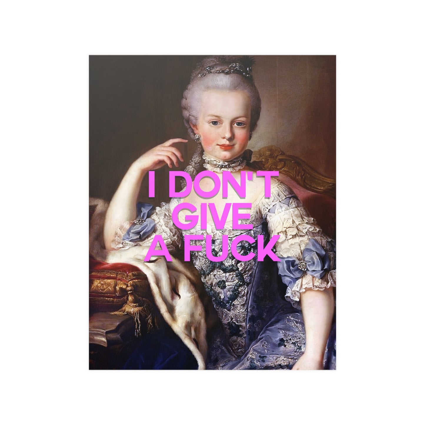 Marie Antoinette Pop Art I Don't Give A Fuck Art Print Poster Wall Decor