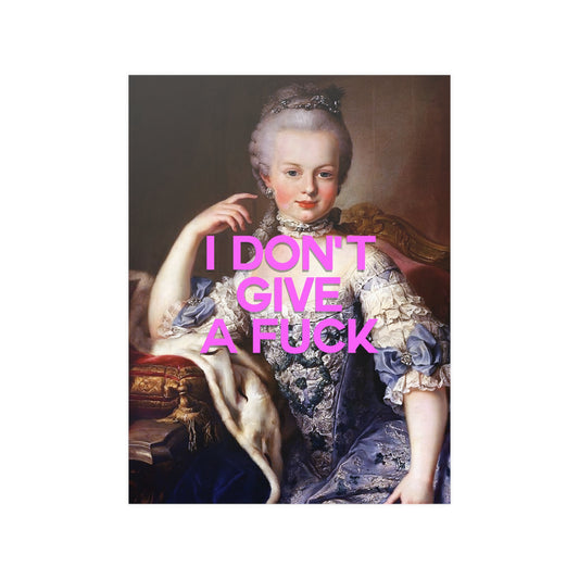 Marie Antoinette Pop Art I Don't Give A Fuck Art Print Poster Wall Decor